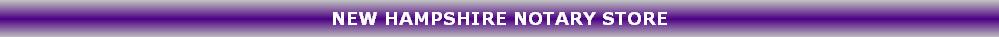 NEW HAMPSHIRE NOTARY STORE